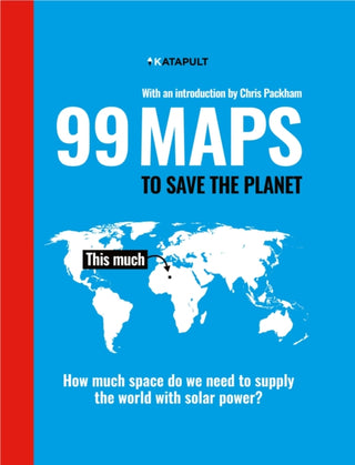 Cover image for 9781847926500 - 99 Maps to Save the Planet