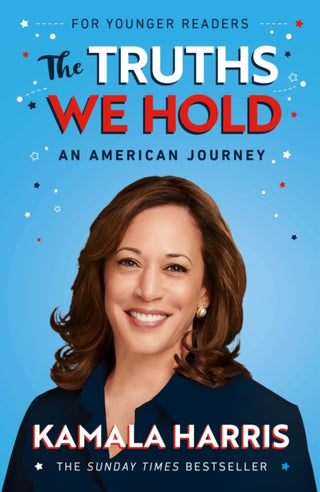 Cover image for 9781847927019 - The Truths We Hold (Young Reader's Edition)