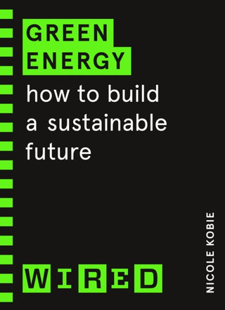 Cover image for 9781847943293 - Green Energy (WIRED guides)