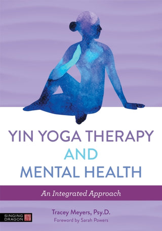 Cover image for 9781848194151 - Yin Yoga Therapy and Mental Health