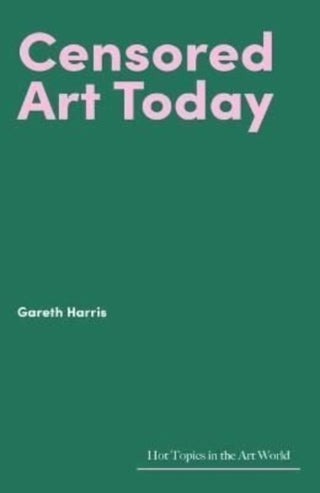 Cover image for 9781848225411 - Censored Art Today