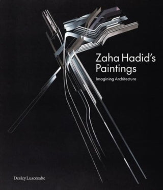 Cover image for 9781848226845 - Zaha Hadid's Paintings