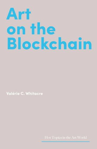 Cover image for 9781848227217 - Art on the Blockchain