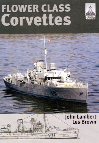 Cover image for 9781848320642 - Flower Class Corvettes: Shipcraft Special