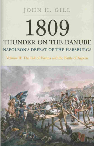 Cover image for 9781848327580 - 1809 Thunder on the Danube: Napoleon's Defeat of the Hapsburgs, Volume II