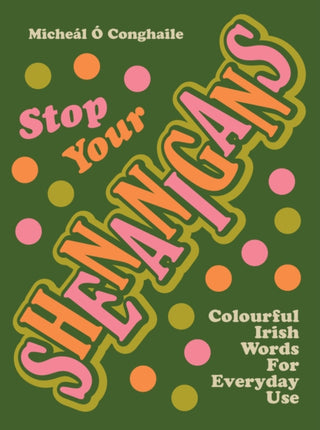 Cover image for 9781848408647 - STOP YOUR SHENANIGANS
