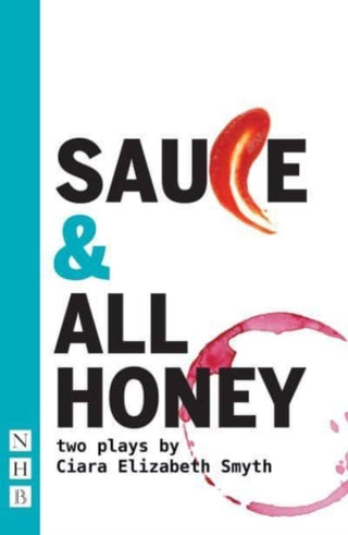 Cover image for 9781848429550 - SAUCE and All honey: Two Plays
