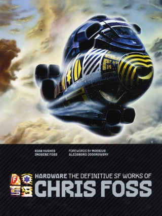 Cover image for 9781848566989 - Hardware: The Definitive SF Works of Chris Foss
