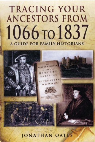 Cover image for 9781848846098 - Tracing Your Ancestors from 1066 to 1837: A Guide for Family Historians