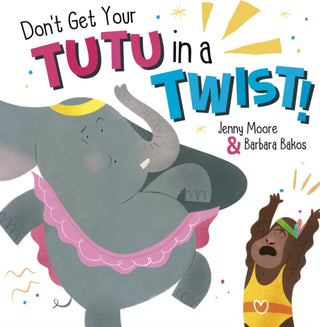 Cover image for 9781848867376 - Don't Get Your Tutu in a Twist