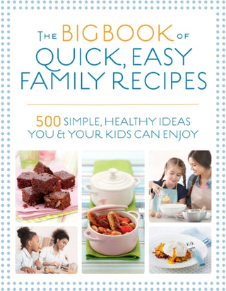 Cover image for 9781848993594 - The Big Book of Quick, Easy Family Recipes