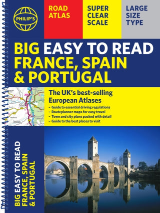 Cover image for 9781849077217 - Philip's Big Easy to Read France, Spain & Portugal Road Atlas