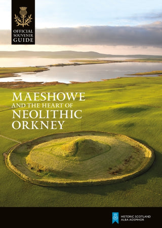 Cover image for 9781849172479 - Maeshowe and the Heart of Neolithic Orkney