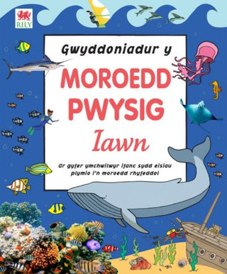 Cover image for 9781849676397 - Gwyddoniadur y Moroedd Pwysig Iawn