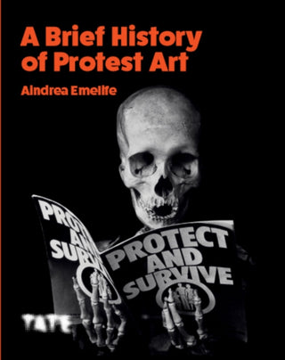 Cover image for 9781849767828 - A Brief History of Protest Art