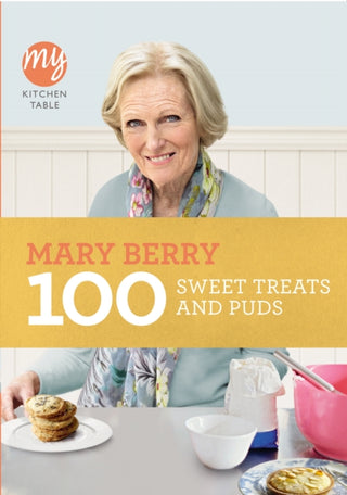 Cover image for 9781849903363 - My Kitchen Table: 100 Sweet Treats and Puds
