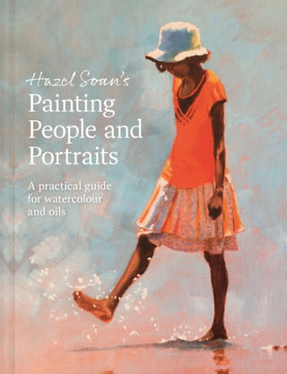 Cover image for 9781849948739 - Hazel Soan's Painting People and Portraits