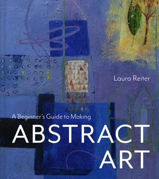 Cover image for 9781849948852 - A Beginner’s Guide to Making Abstract Art