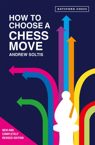 Supplemental image for 9781849949231 - How to Choose a Chess Move