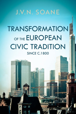 Cover image for 9781849954457 - Transformation of the European Civic Tradition since c. 1800