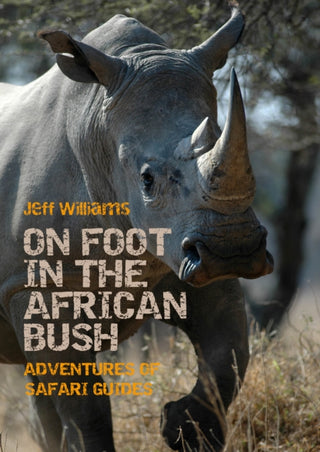 Cover image for 9781849954594 - On Foot in the African Bush