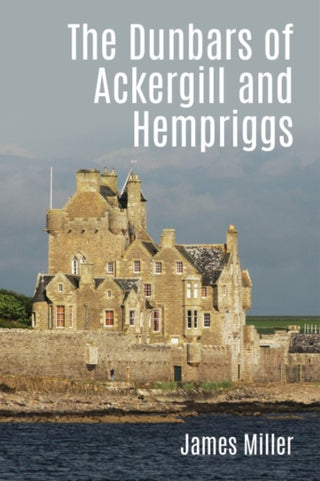 Cover image for 9781849954891 - The Dunbars of Ackergill and Hempriggs