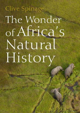 Cover image for 9781849955348 - The Wonder of Africa’s Natural History