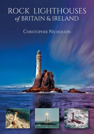 Cover image for 9781849955447 - Rock Lighthouses of Britain & Ireland