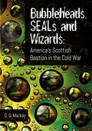 Cover image for 9781849955546 - Bubbleheads, SEALs and Wizards