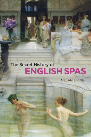 Cover image for 9781851244539 - Secret History of English Spas, The