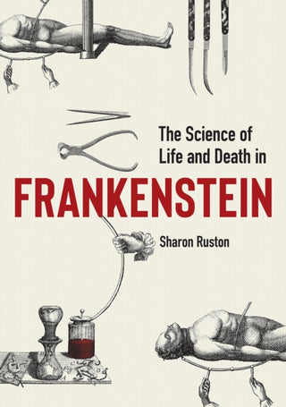 Cover image for 9781851245574 - Science of Life and Death in Frankenstein, The