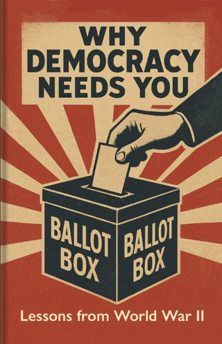 Cover image for 9781851246892 - Why Democracy Needs You