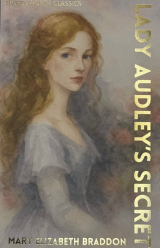 Cover image for 9781853267260 - Lady Audley’s Secret