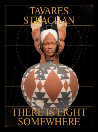 Cover image for 9781853323782 - Tavares Strachan: There is Light Somewhere