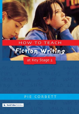 Cover image for 9781853468339 - How to Teach Fiction Writing at Key Stage 2