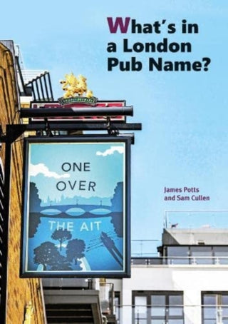 Cover image for 9781854144713 - What's in a London Pub Name?