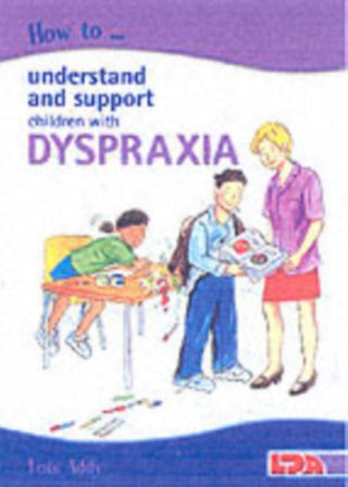 Cover image for 9781855033818 - How to Understand and Support Children with Dyspraxia