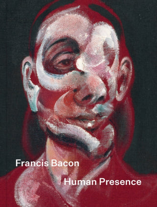 Cover image for 9781855145498 - Francis Bacon: Human Presence