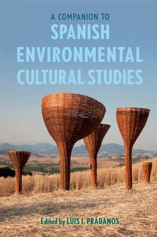 Cover image for 9781855664470 - A Companion to Spanish Environmental Cultural Studies