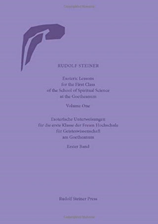 Cover image for 9781855845824 - Esoteric Lessons for the First Class of the School of Spiritual Science at the Goetheanum