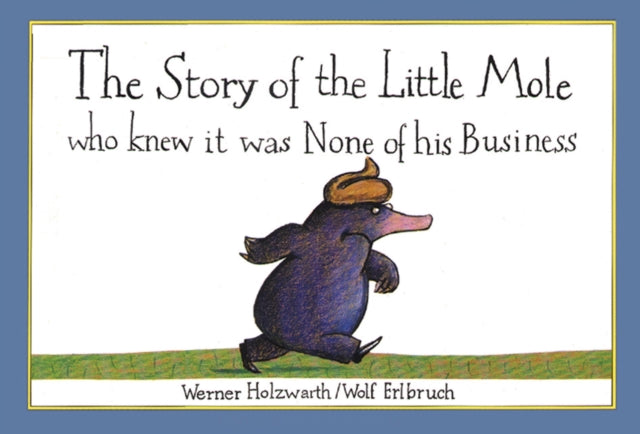 Cover image for 9781856021012 - The Story of the Little Mole who knew it was none of his business