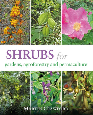 Cover image for 9781856233330 - Shrubs for Gardens, Agroforestry and Permaculture