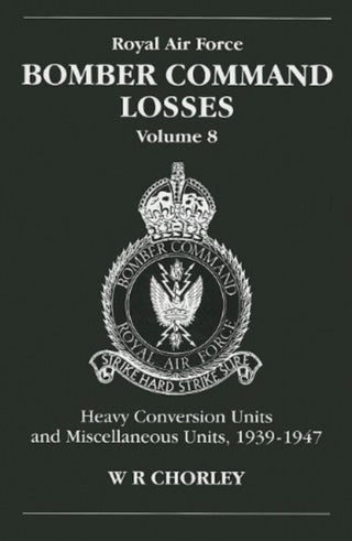 Cover image for 9781857801569 - RAF Bomber Command Losses of the Second World War 8