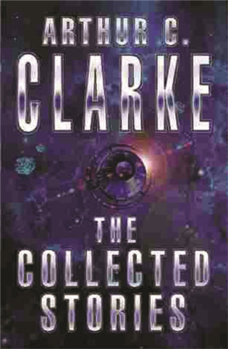 Cover image for 9781857983234 - The Collected Stories Of Arthur C. Clarke