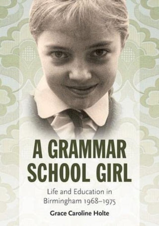 Cover image for 9781858587547 - A Grammar School Girl