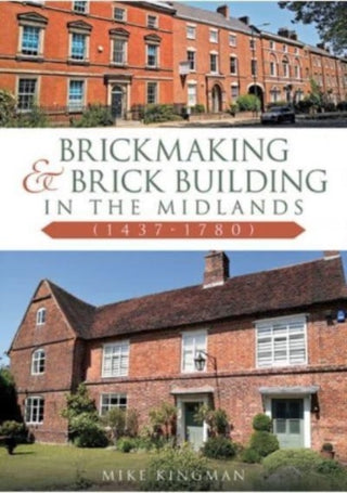 Cover image for 9781858587585 - Brickmaking and Brick Building in The Midlands (1437-1780)