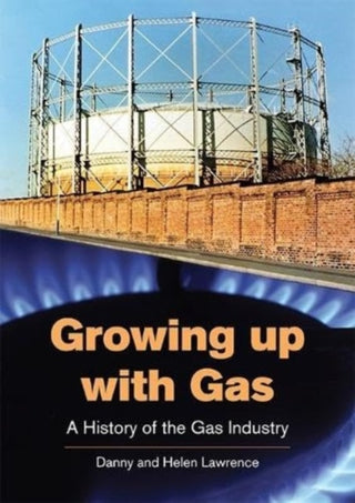 Cover image for 9781858587646 - Growing up with Gas