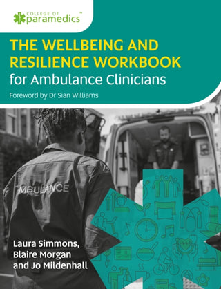 Cover image for 9781859599754 - The Wellbeing and Resilience Workbook for Ambulance Clinicians