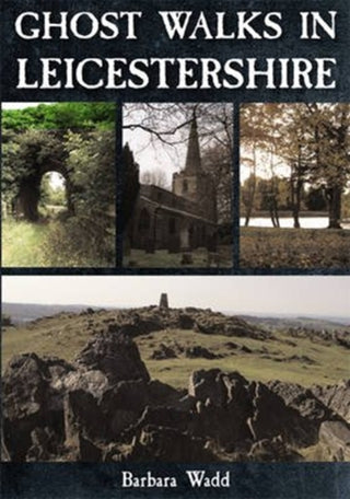 Cover image for 9781859837764 - Ghost Walks in Leicestershire