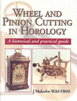Cover image for 9781861262455 - Wheel & Pinion Cutting in Horology
